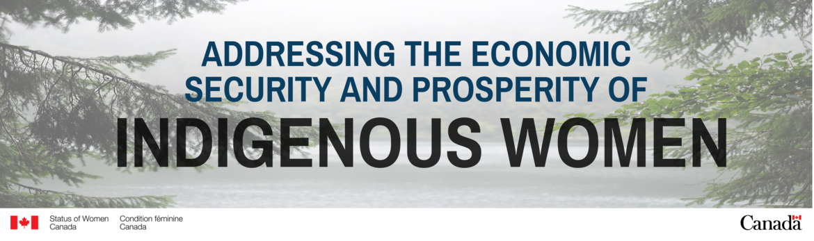 Addressing the Economic Security and Prosperity of Indigenous Women 