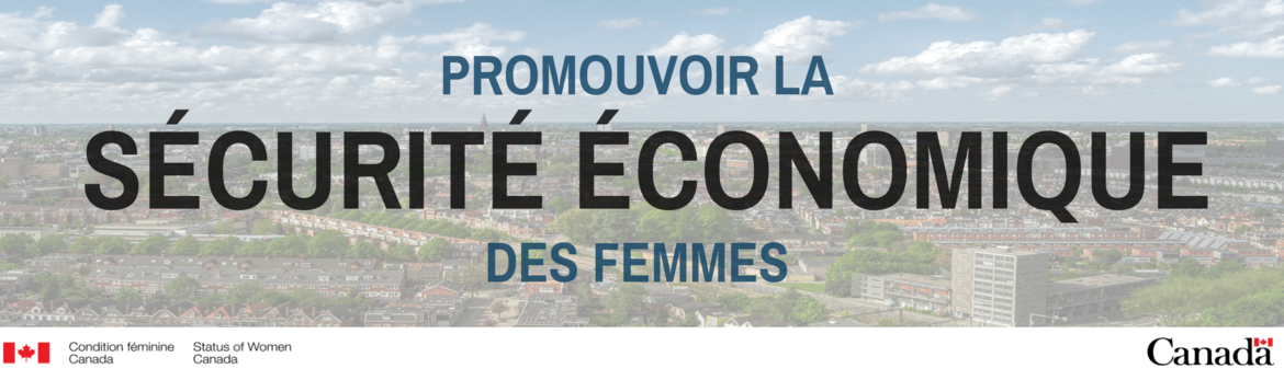 Banière pour l'appel de proposition Promouvoir la sécurité économique des femmes